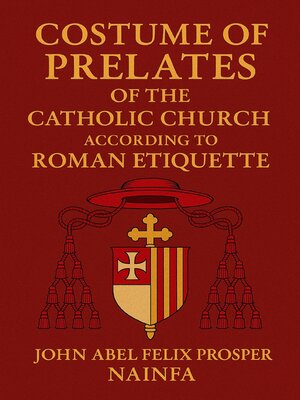 cover image of Costume of Prelates of the Catholic Church According to Roman Etiquette